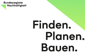 Finden. Planen. Bauen: Mit dem Bundesregister Nachhaltigkeit startet ein neuer Wegweiser für nachhaltiges Bauen